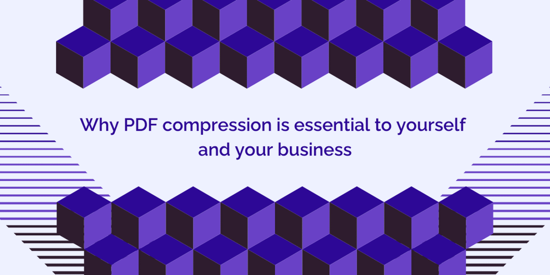 Why PDF compression is essential to yourself and your business